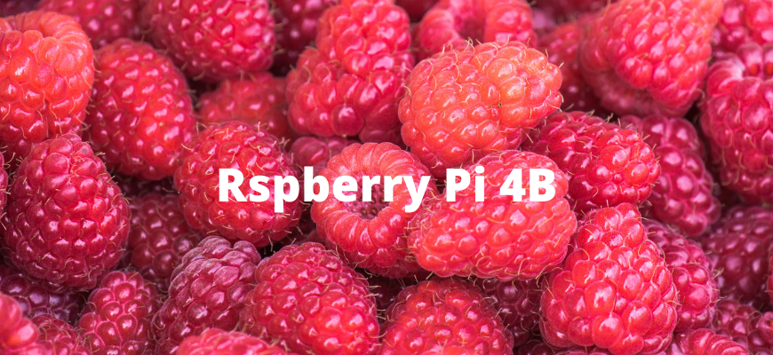 Rspberry Pi 4B