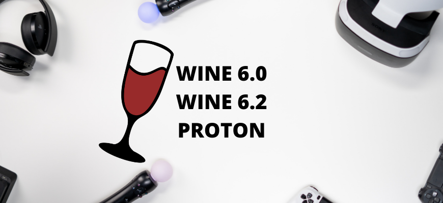 WINE 6.0 WINE 6.2 PROTON